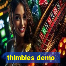 thimbles demo